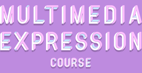 MULTIMEDIA EXPRESSION COURSE